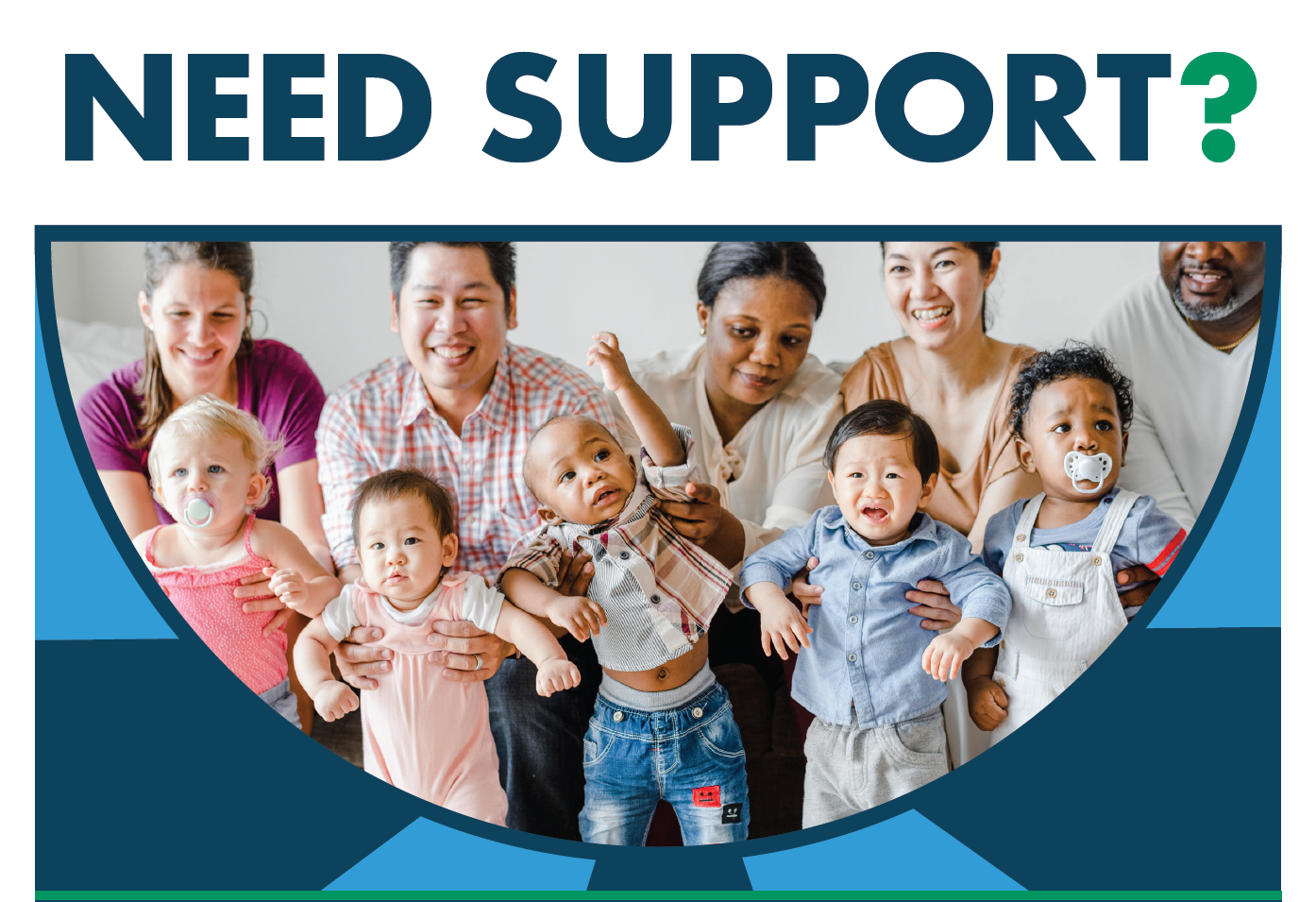 Need Support? *photo of 5 diverse parents and their children*
