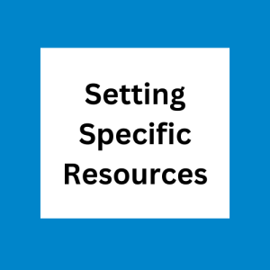 Setting Specific Resources