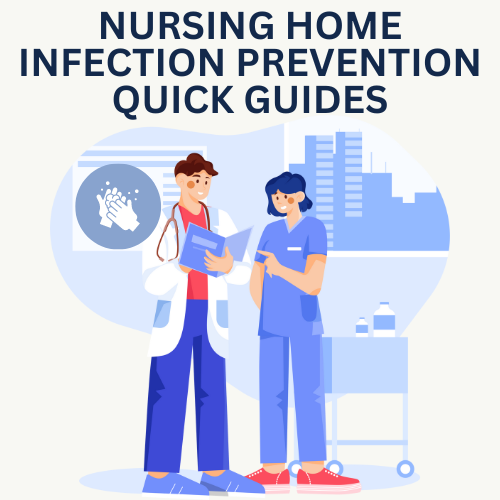 Nursing Home Infection Prevention Quick Guides