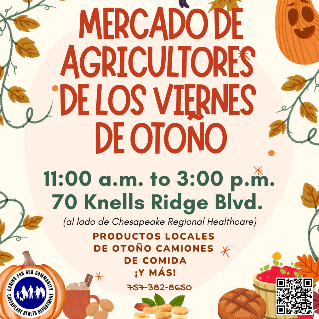 Mercado de agricultores de los viernes de otoño. 11:00AM to 3:00PM. 70 Knells Ridge Blvd (al lado de Chesapeake Regional Healthcare). Productos locales de otoño camiones de comida ¡y mâs!